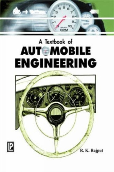 A Textbook of Automobile Engineering by R.K. Rajput - Paperback