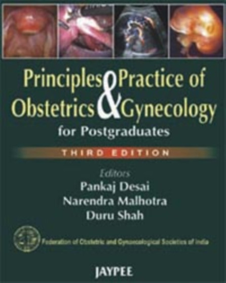 Principles and Practice of Obstetrics and Gynecology for Postgraduates by Pankaj Desai - Hardback