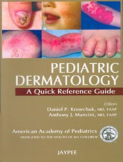 Pediatric Dermatology : A Quick Reference Guide by DP Krowchuk - Paperback