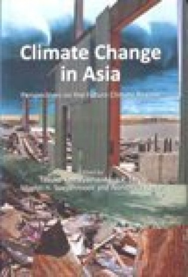 Climate Change in Asia : Perspectives on the Future Climate Regime by Yasuko Kameyama - Hardback
