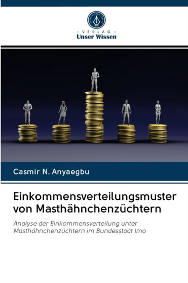 Einkommensverteilungsmuster von Masthahnchenzuchtern by ANYAEGBU CASMIR N. ANYAEGBU - Paperback