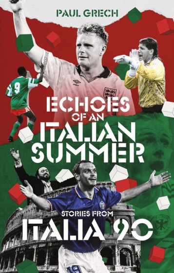 Echoes of an Italian Summer : Stories from Italia 90 by Paul Grech - Paperback
