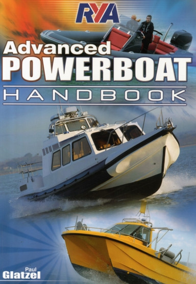 RYA Advanced Powerboat Handbook by Paul Glatzel - Paperback