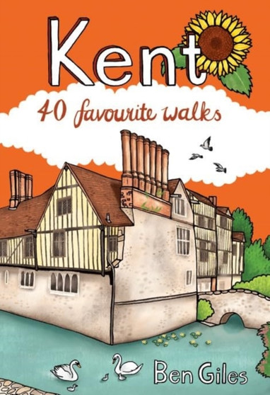 Kent : 40 Favourite Walks by Ben Giles - Paperback