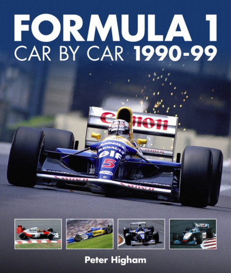 Formula 1: Car by Car 1990-99 by Peter Higham - Hardback