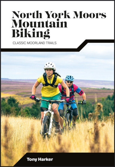 North York Moors Mountain Biking : Classic Moorland Trails by Tony Harker - Paperback