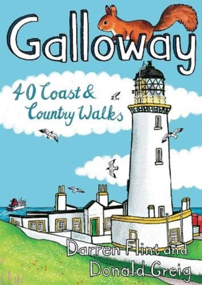 Galloway : 40 Coast & Country Walks by Darren Flint - Paperback
