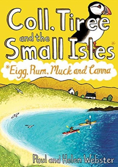 Coll, Tiree and the Small Isles : Eigg, Rum, Muck and Canna by Paul Webster - Paperback