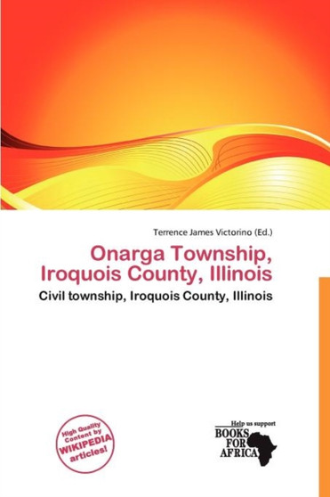 Onarga Township, Iroquois County, Illinois by Terrence James Victorino - Paperback