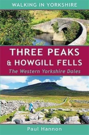 Three Peaks & Howgill Fells : The Western Yorkshire Dales by Paul Hannon - Paperback