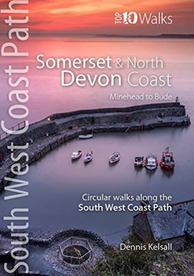 Somerset & North Devon Coast : Minehead to Bude - Circular walks along the South West Coast Path by Dennis Kelsall - Paperback