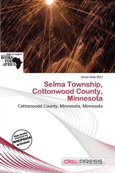 Selma Township, Cottonwood County, Minnesota by Iosias Jody - Paperback