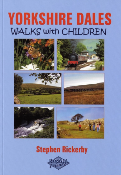 Yorkshire Dales Walks with Children by Stephen Rickerby - Paperback