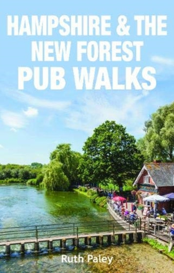 Hampshire & the New Forest Pub Walks by Ruth Paley - Paperback
