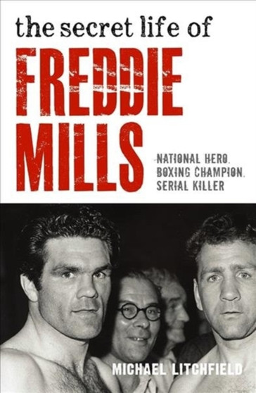 The Secret Life of Freddie Mills by Michael Litchfield - Paperback