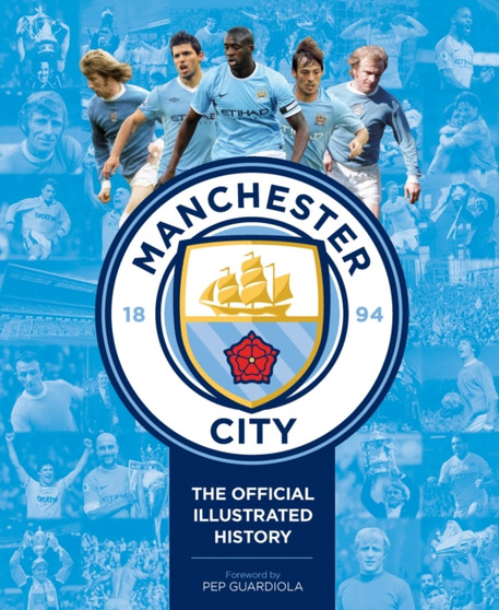 Manchester City : The Official Illustrated History by David Clayton - Hardback