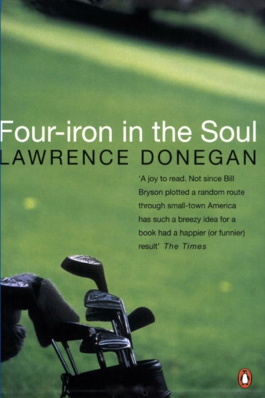 Four Iron in the Soul by Lawrence Donegan - Paperback