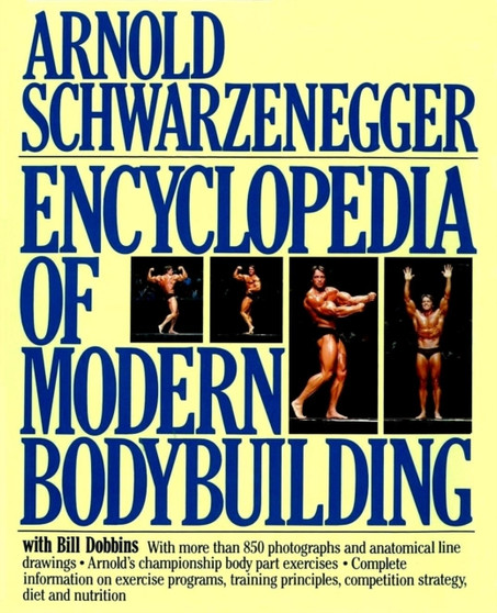 Encyclopedia of Modern Bodybuilding by Arnold Schwarzenegger - Hardback