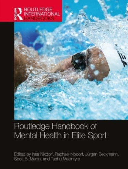 Routledge Handbook of Mental Health in Elite Sport by Insa Nixdorf - Hardback
