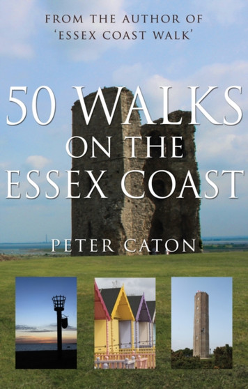 50 Walks on the Essex Coast by Peter Caton - Paperback