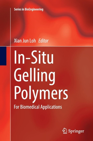 In-Situ Gelling Polymers : For Biomedical Applications by Xian Jun Loh - Paperback