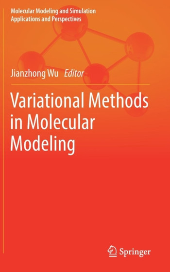 Variational Methods in Molecular Modeling by Jianzhong Wu - Hardback