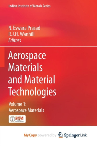 Aerospace Materials and Material Technologies : Volume 1: Aerospace Materials by N.Eswara Prasad - Paperback