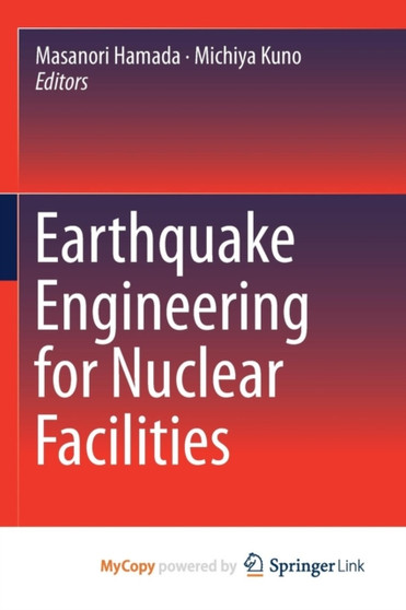Earthquake Engineering for Nuclear Facilities by Masanori Hamada - Paperback