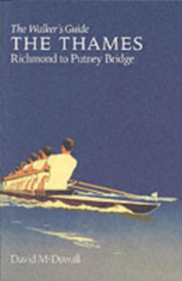 The Thames from Richmond to Putney Bridge : The Walker's Guide by David McDowall - Paperback