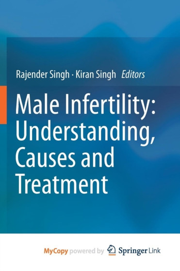 Male Infertility: Understanding, Causes and Treatment by RAJENDER SINGH - Paperback