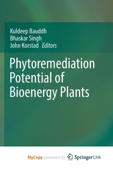 Phytoremediation Potential of Bioenergy Plants by Kuldeep Bauddh - Paperback