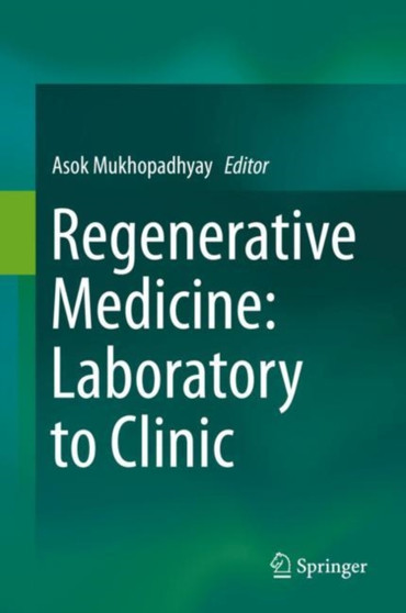 Regenerative Medicine: Laboratory to Clinic by Asok Mukhopadhyay - Hardback