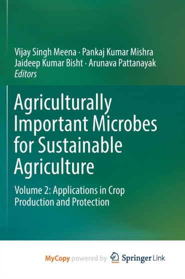 Agriculturally Important Microbes for Sustainable Agriculture : Volume 2: Applications in Crop Production and Protection by Vijay Singh Meena - Paperback