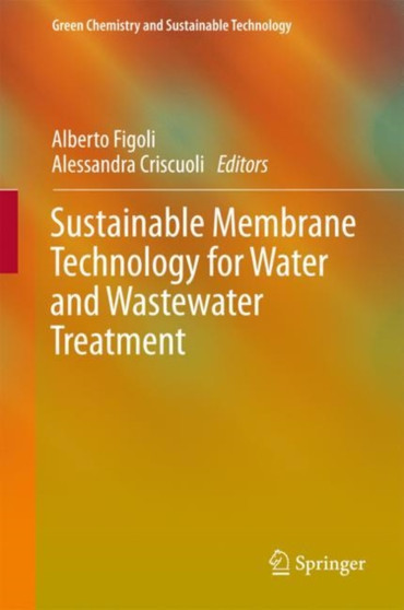 Sustainable Membrane Technology for Water and Wastewater Treatment by Alberto Figoli - Hardback