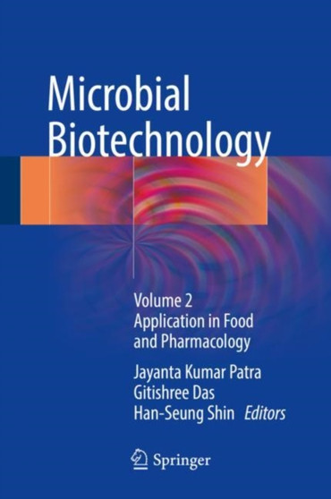 Microbial Biotechnology : Volume 2. Application in Food and Pharmacology by Jayanta Kumar Patra - Hardback