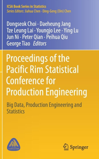 Proceedings of the Pacific Rim Statistical Conference for Production Engineering : Big Data, Production Engineering and Statistics by Dongseok Choi - Hardback