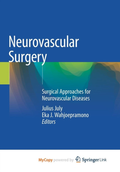 Neurovascular Surgery : Surgical Approaches for Neurovascular Diseases by July Julius July - Paperback