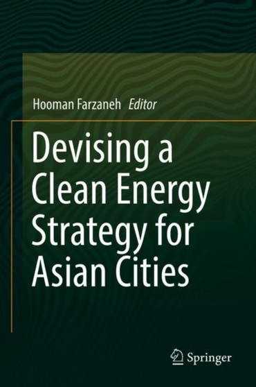 Devising a Clean Energy Strategy for Asian Cities by Hooman Farzaneh - Hardback