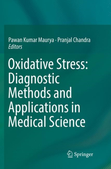 Oxidative Stress: Diagnostic Methods and Applications in Medical Science by Pawan Kumar Maurya - Paperback