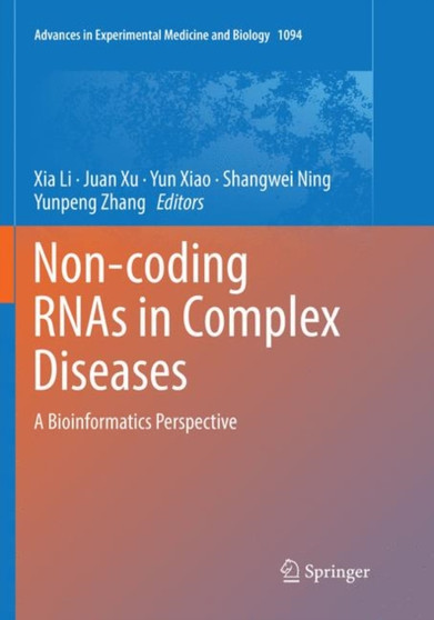 Non-coding RNAs in Complex Diseases : A Bioinformatics Perspective : 1094 by Xia Li - Paperback