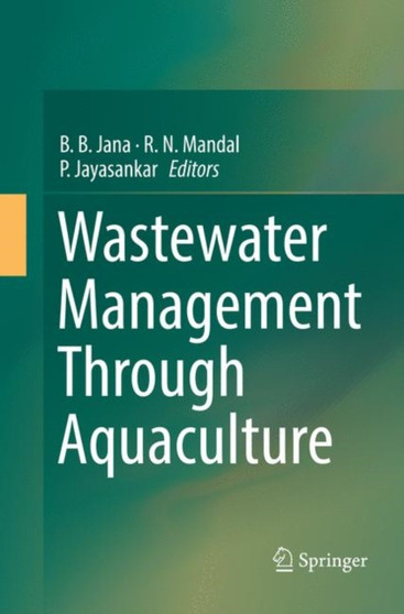 Wastewater Management Through Aquaculture by B.B. Jana - Paperback