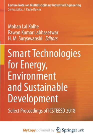 Smart Technologies for Energy, Environment and Sustainable Development : Select Proceedings of ICSTEESD 2018 by Kolhe Mohan Lal Kolhe - Paperback