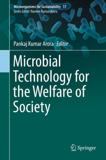 Microbial Technology for the Welfare of Society : 17 by Pankaj Kumar Arora - Hardback