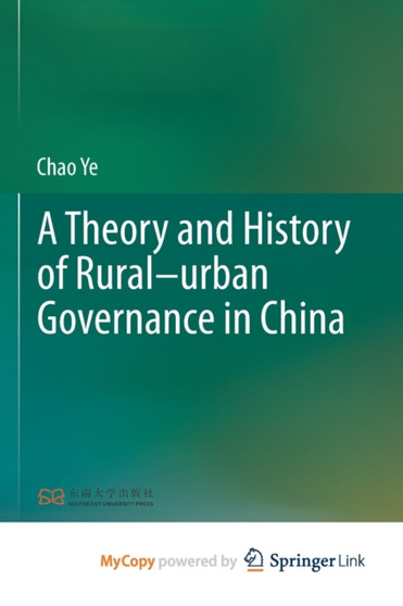 A Theory and History of Rural-urban Governance in China by Ye Chao Ye - Paperback