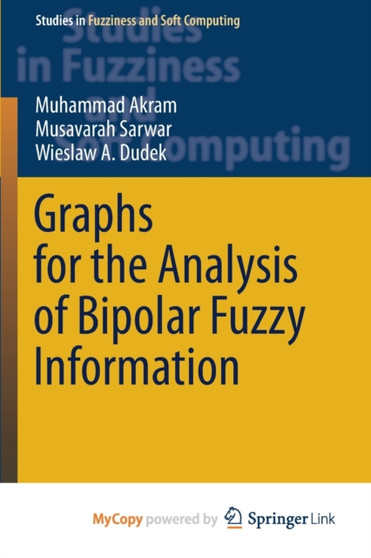 Graphs for the Analysis of Bipolar Fuzzy Information by Akram Muhammad Akram - Paperback