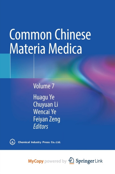 Common Chinese Materia Medica : Volume 7 by Ye Huagu Ye - Paperback