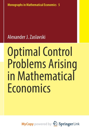 Optimal Control Problems Arising in Mathematical Economics by Zaslavski Alexander J. Zaslavski - Paperback