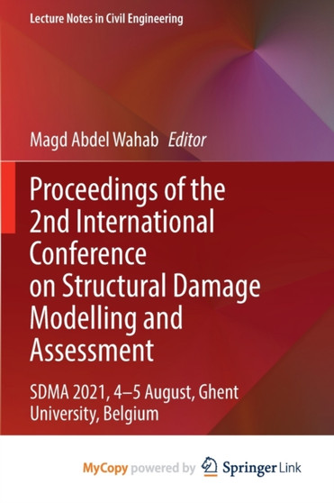 Proceedings of the 2nd International Conference on Structural Damage Modelling and Assessment : SDMA 2021, 4-5 August, Ghent University, Belgium by Abdel Wahab Magd Abdel Wahab - Paperback
