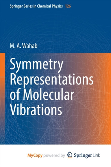 Symmetry Representations of Molecular Vibrations by Wahab M.A. Wahab - Paperback
