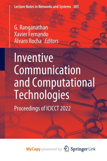 Inventive Communication and Computational Technologies : Proceedings of ICICCT 2022 by Ranganathan G. Ranganathan - Paperback
